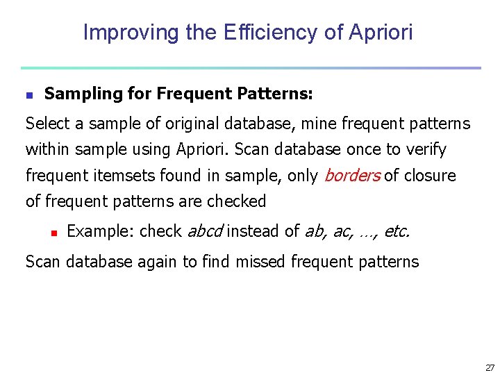 Improving the Efficiency of Apriori n Sampling for Frequent Patterns: Select a sample of Improving the Efficiency of Apriori n Sampling for Frequent Patterns: Select a sample of