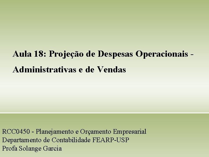 Aula 18: Projeção de Despesas Operacionais Administrativas e de Vendas RCC 0450 - Planejamento