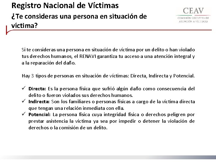 Registro Nacional de Víctimas ¿Te consideras una persona en situación de víctima? Si te