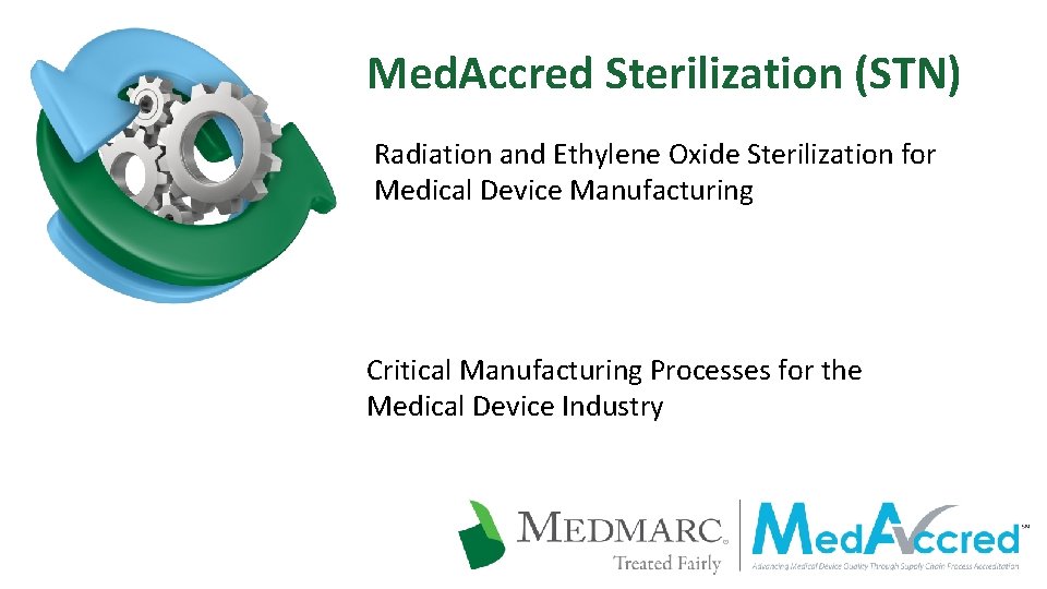 Med. Accred Sterilization (STN) Radiation and Ethylene Oxide Sterilization for Medical Device Manufacturing Critical