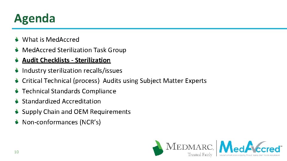 Agenda What is Med. Accred Sterilization Task Group Audit Checklists - Sterilization Industry sterilization