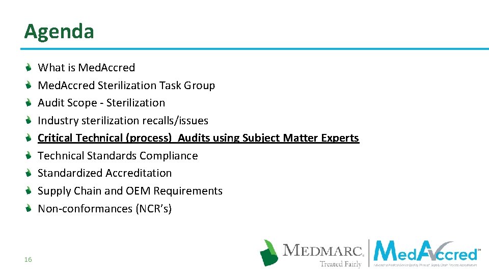 Agenda What is Med. Accred Sterilization Task Group Audit Scope - Sterilization Industry sterilization