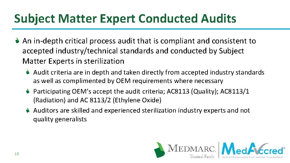 Subject Matter Expert Conducted Audits An in-depth critical process audit that is compliant and