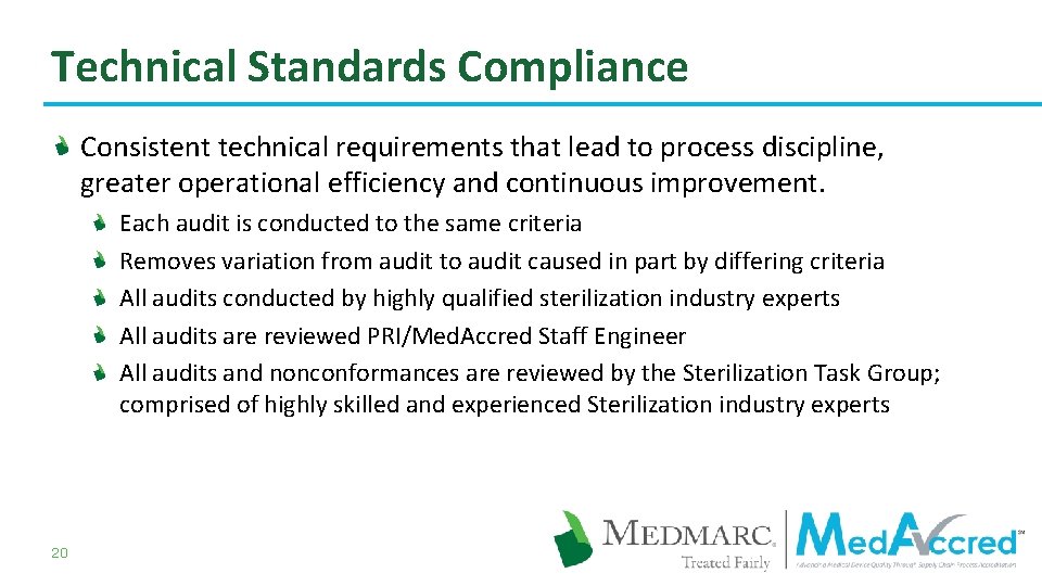 Technical Standards Compliance Consistent technical requirements that lead to process discipline, greater operational efficiency