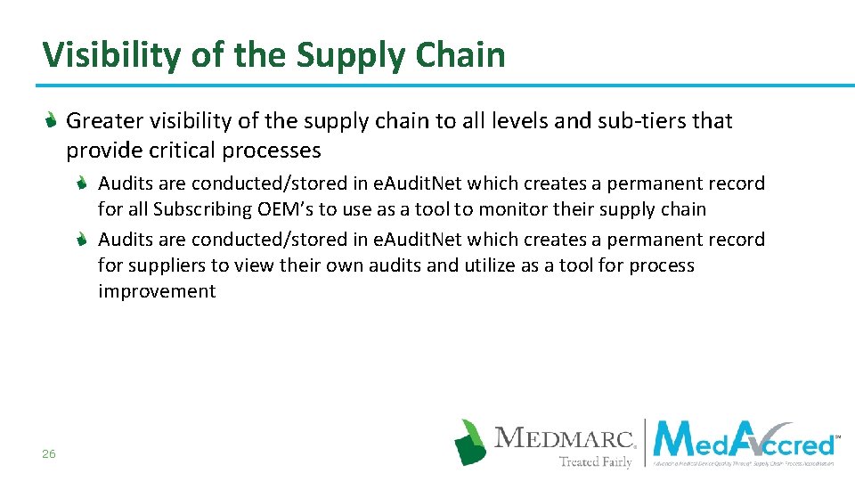 Visibility of the Supply Chain Greater visibility of the supply chain to all levels