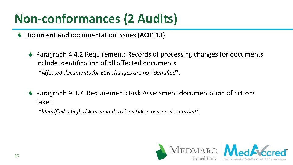 Non-conformances (2 Audits) Document and documentation issues (AC 8113) Paragraph 4. 4. 2 Requirement: