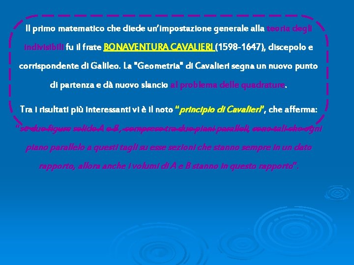 Il primo matematico che diede un’impostazione generale alla teoria degli indivisibili fu il frate