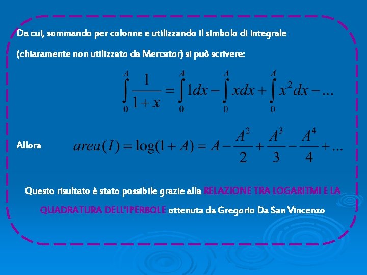 Da cui, sommando per colonne e utilizzando il simbolo di integrale (chiaramente non utilizzato