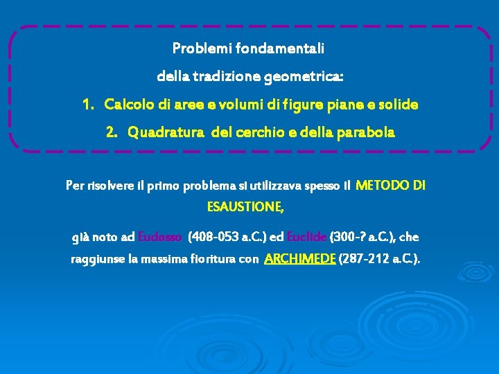 Problemi fondamentali della tradizione geometrica: 1. Calcolo di aree e volumi di figure piane