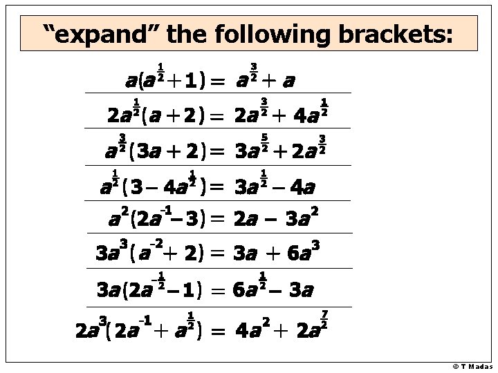 “expand” the following brackets: © T Madas 