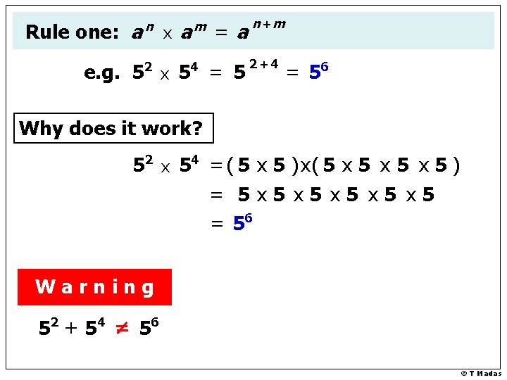Rule one: a n 2 x a m 4 =a e. g. 5 x