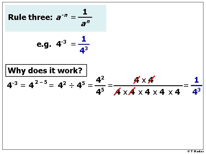 Rule three: a -n e. g. 4 -3 = 1 an 1 = 3