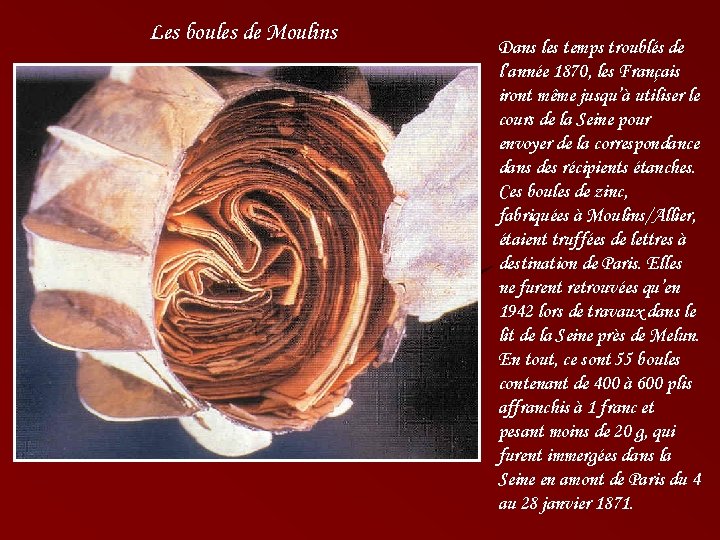 Les boules de Moulins Dans les temps troublés de l’année 1870, les Français iront