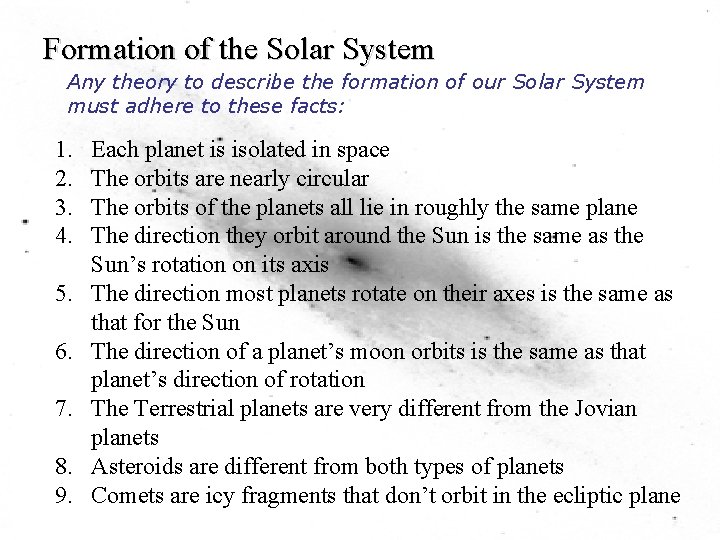 Formation of the Solar System Any theory to describe the formation of our Solar