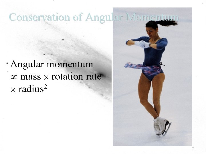 Conservation of Angular Momentum Angular momentum mass rotation rate radius 2 
