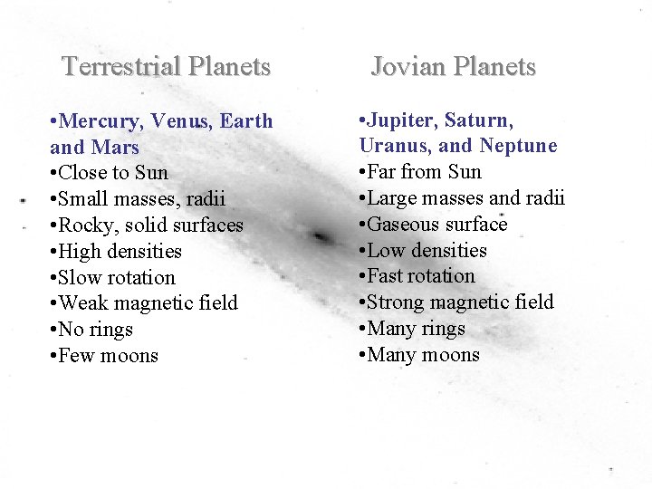 Terrestrial Planets • Mercury, Venus, Earth and Mars • Close to Sun • Small