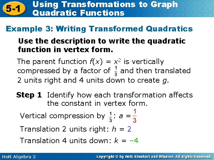 5 -1 Using Transformations to Graph Quadratic Functions Example 3: Writing Transformed Quadratics Use