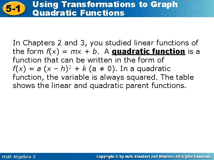 5 -1 Using Transformations to Graph Quadratic Functions In Chapters 2 and 3, you