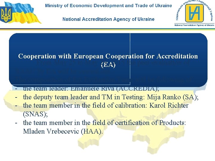 Cooperation with European Cooperation for Accreditation From May 25 to May 29, 2015 the