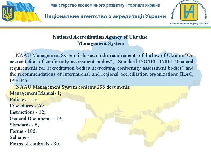 National Accreditation Agency of Ukraine Management System NAAU Management System is based on the