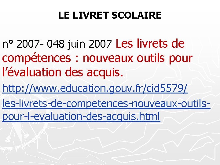 LE LIVRET SCOLAIRE n° 2007 - 048 juin 2007 Les livrets de compétences :