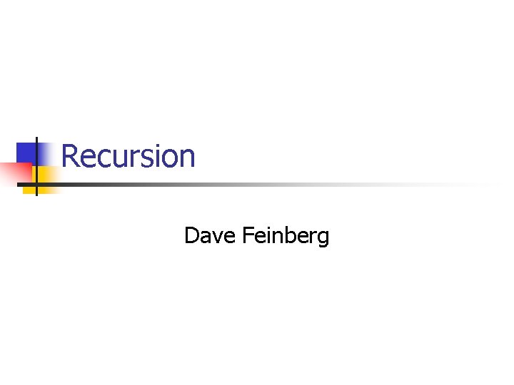 Recursion Dave Feinberg 