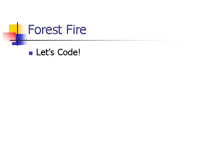 Forest Fire n Let's Code! 