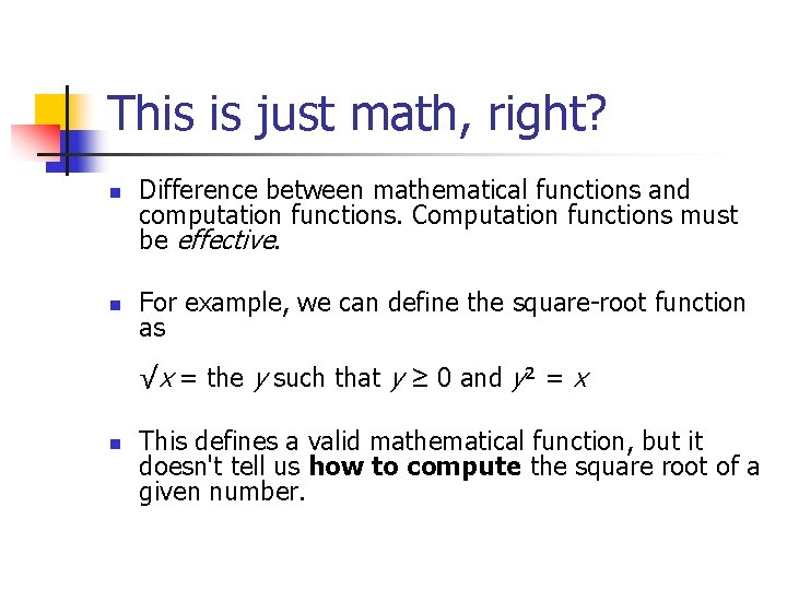 This is just math, right? n n Difference between mathematical functions and computation functions.