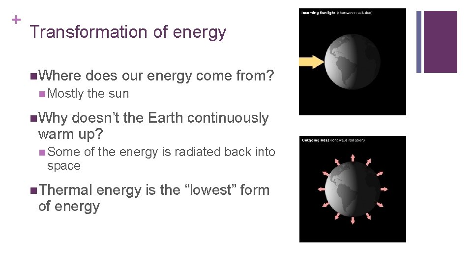 + Transformation of energy n Where n Mostly does our energy come from? the