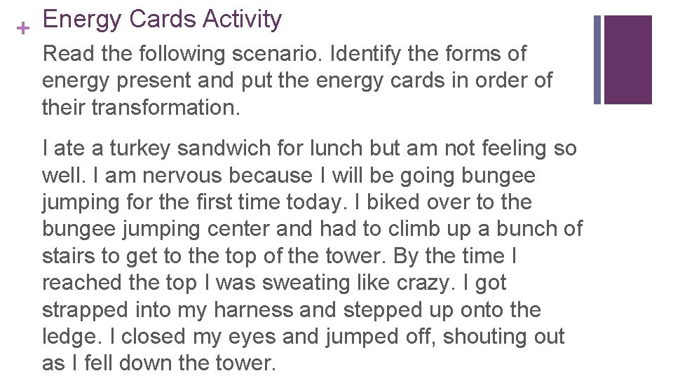 Energy Cards Activity + Read the following scenario. Identify the forms of energy present