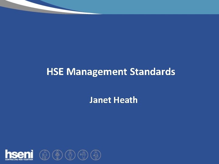 HSE Management Standards Janet Heath 