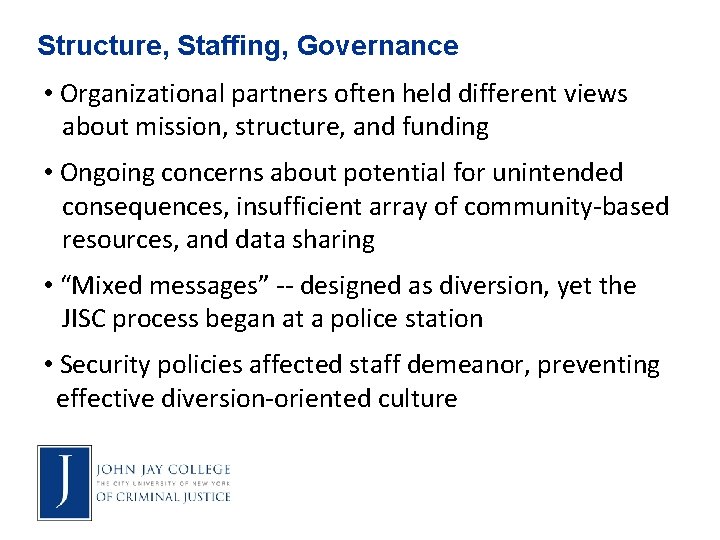Structure, Staffing, Governance • Organizational partners often held different views about mission, structure, and