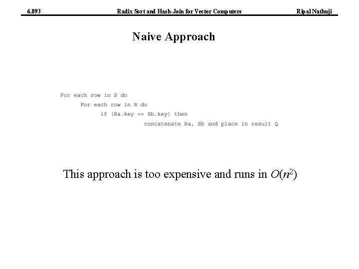 6. 893 Radix Sort and Hash-Join for Vector Computers Ripal Nathuji Naive Approach This