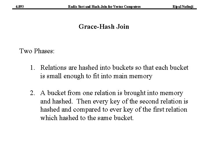 6. 893 Radix Sort and Hash-Join for Vector Computers Ripal Nathuji Grace-Hash Join Two