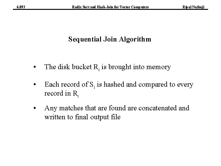 6. 893 Radix Sort and Hash-Join for Vector Computers Ripal Nathuji Sequential Join Algorithm