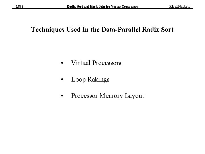 6. 893 Radix Sort and Hash-Join for Vector Computers Ripal Nathuji Techniques Used In