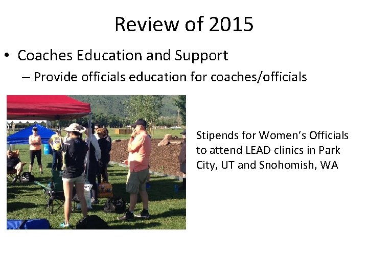 Review of 2015 • Coaches Education and Support – Provide officials education for coaches/officials