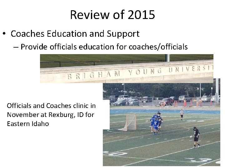 Review of 2015 • Coaches Education and Support – Provide officials education for coaches/officials