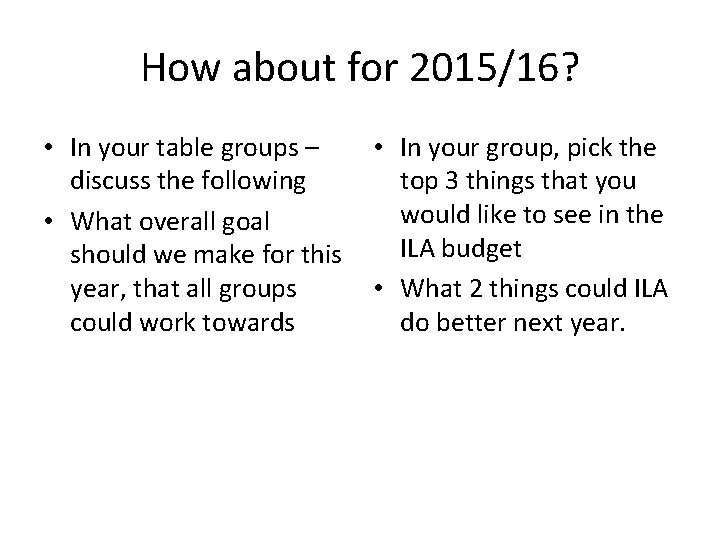 How about for 2015/16? • In your table groups – • In your group,