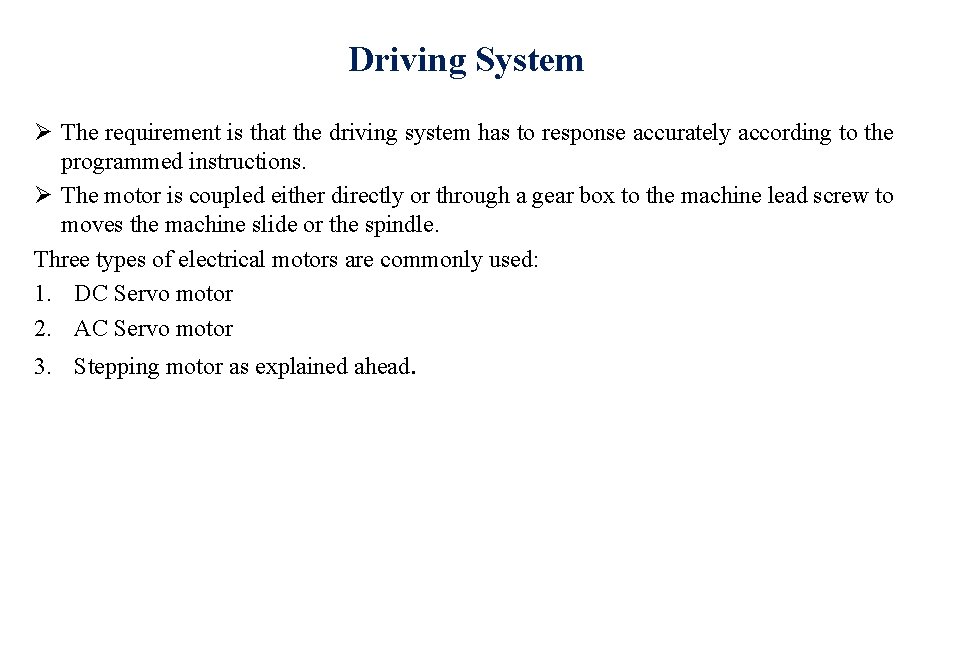 Driving System Ø The requirement is that the driving system has to response accurately