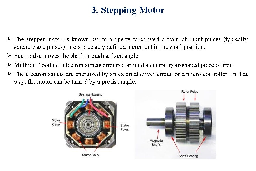 3. Stepping Motor Ø The stepper motor is known by its property to convert