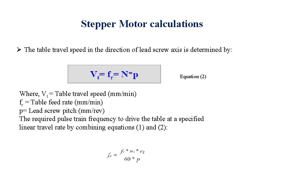 Stepper Motor calculations Ø The table travel speed in the direction of lead screw