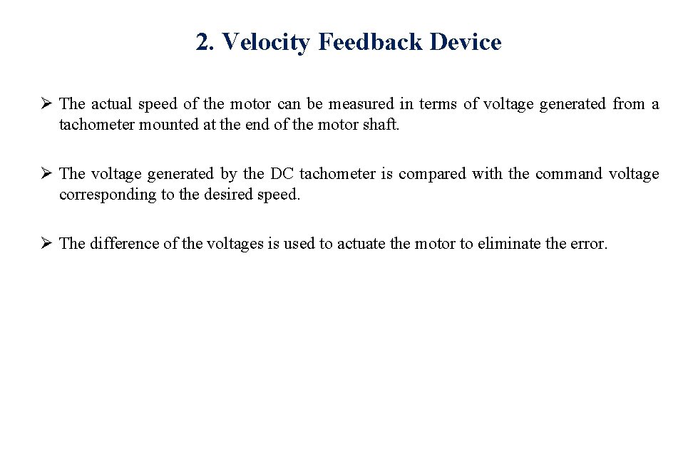 2. Velocity Feedback Device Ø The actual speed of the motor can be measured