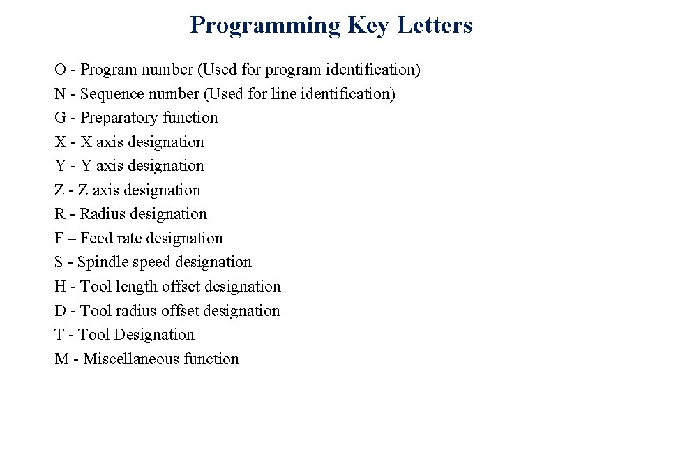Programming Key Letters O - Program number (Used for program identification) N - Sequence