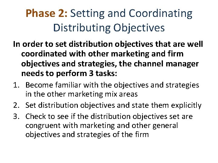 Phase 2: Setting and Coordinating Distributing Objectives In order to set distribution objectives that