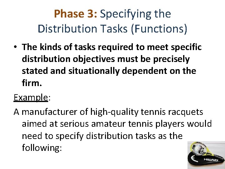 Phase 3: Specifying the Distribution Tasks (Functions) • The kinds of tasks required to