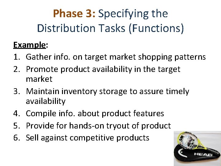 Phase 3: Specifying the Distribution Tasks (Functions) Example: 1. Gather info. on target market