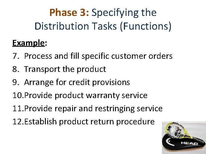 Phase 3: Specifying the Distribution Tasks (Functions) Example: 7. Process and fill specific customer