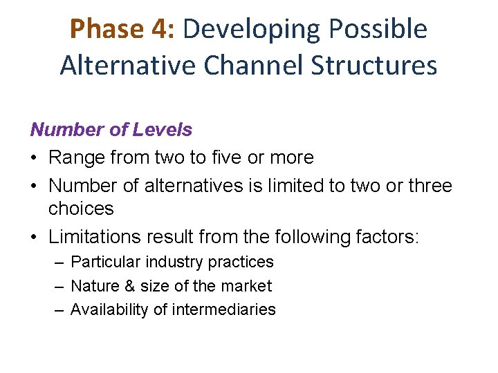 Phase 4: Developing Possible Alternative Channel Structures Number of Levels • Range from two