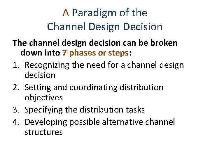 A Paradigm of the Channel Design Decision The channel design decision can be broken